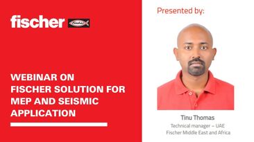 fischer online seminar on " FISCHER SOLUTION FOR MEP AND SEISMIC APPLICATION "