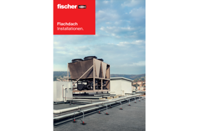 fischer Informationsmaterial Flachdach Installationen